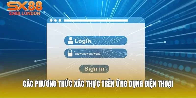 Các phương thức xác thực trên ứng dụng điện thoại
