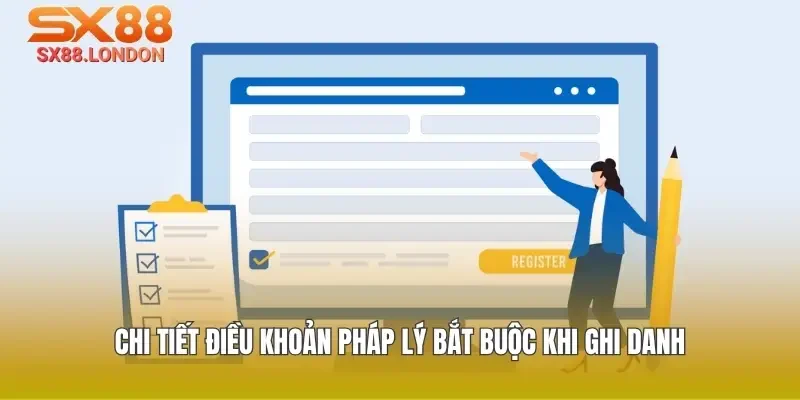 Chi tiết điều khoản pháp lý bắt buộc khi ghi danh