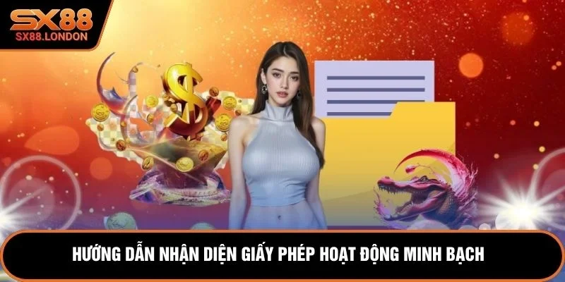 Hướng dẫn nhận diện giấy phép hoạt động minh bạch