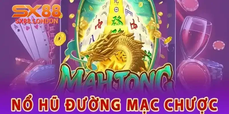 nổ hũ Đường Mạt Chược